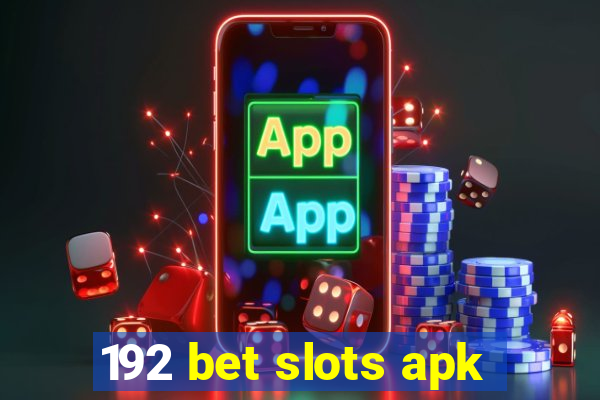 192 bet slots apk